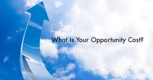 What_Is_Your_Opportunity_Cost_1